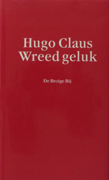 Claus, Hugo. Wreed geluk.