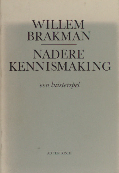 Brakman, Willem. Nadere kennismaking.