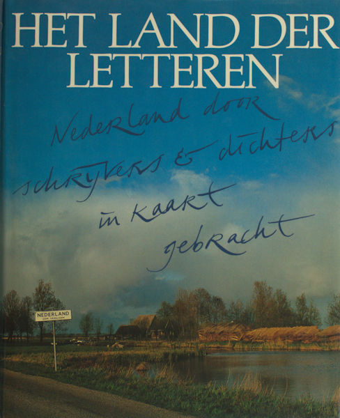 Dis, Adriaan van & Tilly Hermans (samenst.). Het land der letteren. Nederland door schrijvers en dichters in kaart gebracht.