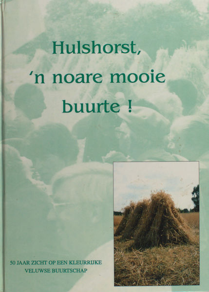 Berends, Gerard e.a. Hulshorst, 'n noare mooie buurte!