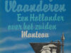 Zaal, Wim. Vlak bij Vlaanderen. Een Hollander over het zuiden.