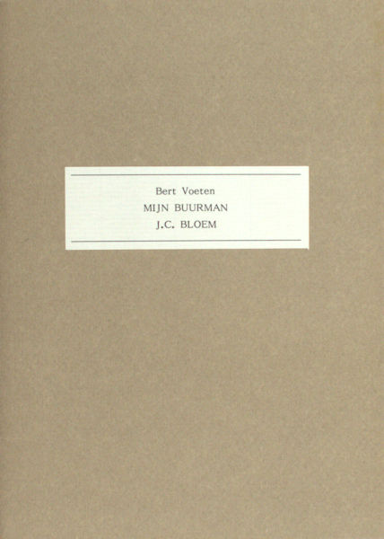 Voeten, Bert. Mijn buurman J.C. Bloem.
