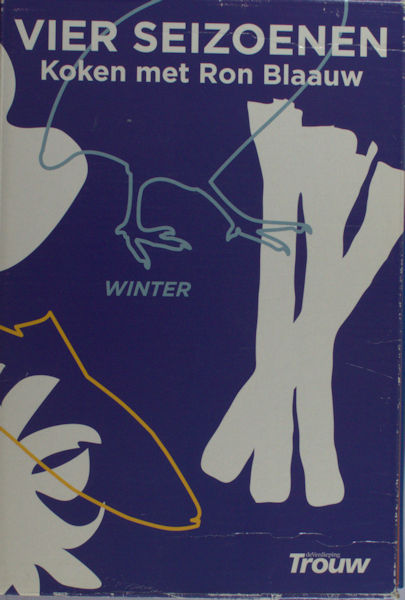Blaauw, Ron. Vier seizoenen: Lentegerechten; Zomergerechten; Herfstgerechten; Wintergerechten.