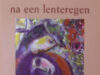 Brill, Willy & Arianne Zwiers (samenstelling en vertaling). Doordrenkt van jou als aarde na een lenteregen. De mooiste Jiddische liefdespoëzie.