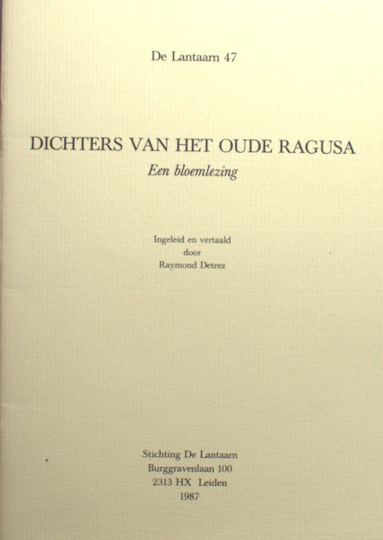 Detrez, Raymond (ingeleid en vertaald door). Dichters van het oude Ragusa.