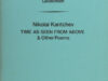 Kuntsjev, Nikolai / Nikolai Kantchev. Ik verlaat me op de nevel: gedichten / Time as seen from above & other poems.