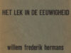 Hermans, Willem Frederik. Het lek in de eeuwigheid.