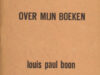 Boon, Louis Paul. Over mijn boeken.