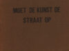 Juffermans. Moet de kunst de straat op.