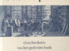 Delft, M. van e.a. Bibliopolis. Geschiedenis van het gedrukte boek in Nederland.