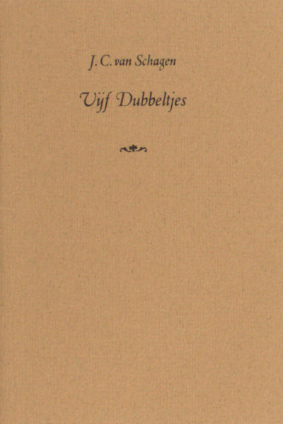 Schagen, J.C. van. Vijf dubbeltjes.