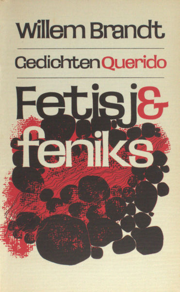 Brandt, Willem. Fetisj & feniks.