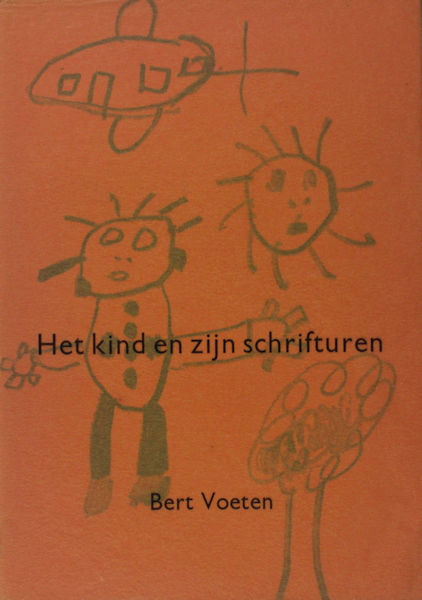 Voeten, Bert. Het kind en zijn schrifturen.