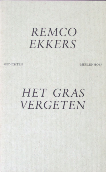 Ekkers, Remco. Het gras vergeten.