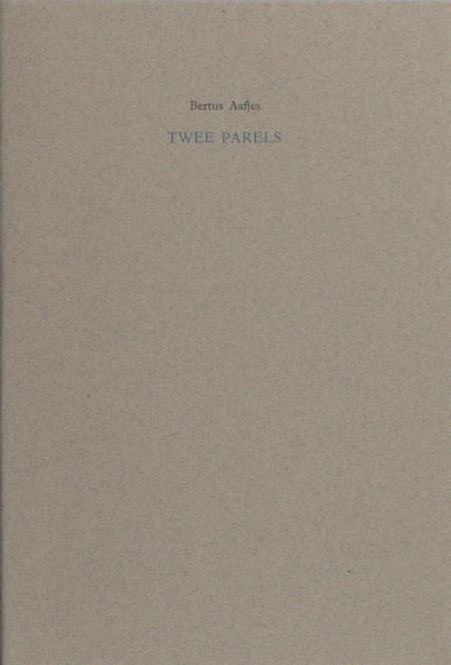 Aafjes, Bertus. Twee parels.