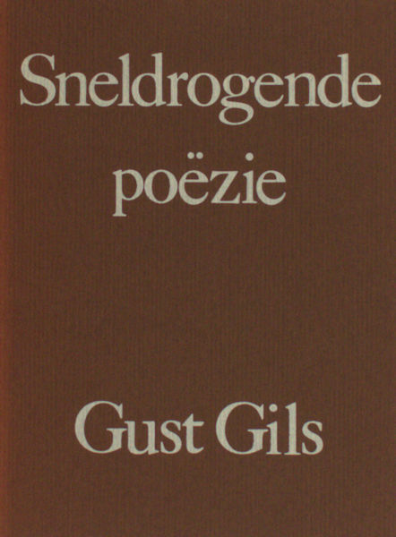 Gils, Gust. Sneldrogende poëzie.