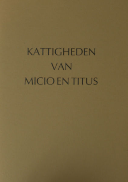 Spronk, Ank (tekst en illustraties). Kattigheden van Micio en Titus.