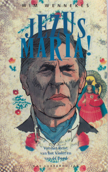Reve, Gerard - Wennekes, Wim. Jezus Maria! Van het Reve, van het Violet en van de Dood.