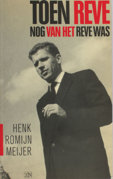 Reve, Gerard  - Meijer, Henk Romijn. Toen Reve nog Van Het Reve was.
