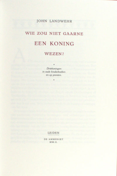 Landwehr, John. Wie zou niet gaarne een koning wezen? Driekoningen in oude kinderboeken en op prenten.