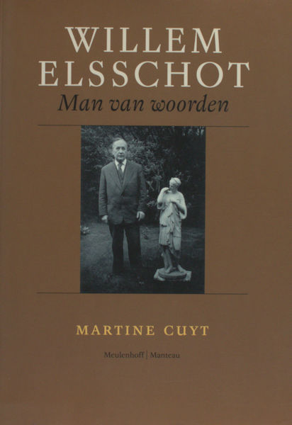 Cuyt, Martine. Willem Elsschot. Man van woorden.