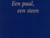 D'Haen, Christine. Een paal, een steen.