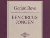 Reve, Gerard - Hubregtse, Sjaak. Gerard Reve. Een circusjongen.