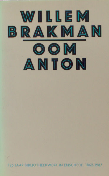 Brakman, Willem. Oom Anton.