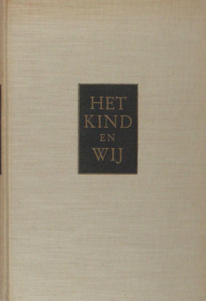 Seters, A.J.C. van. Het kind en wij, aandachtige gedichten. Saamgelezen en ingeleid door A.J.C. van Seters.