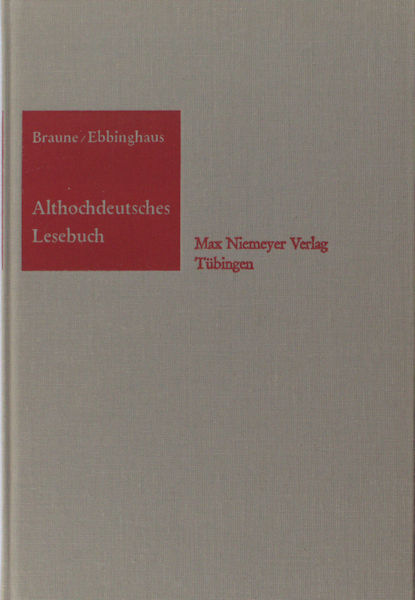 Braune, Wilhelm / E.A. Ebbinghaus. Althochdeutsches Lesebuch. Mit Wörterbuch versehen.