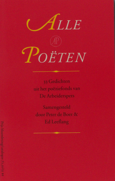 Boer, Peter de & Ed Leeflang. Alle Poëten. 33 gedichten uit het poëziefonds van De Arbeiderspers.