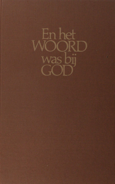 Wilderode, Anton van (samenstelling). En het Woord was bij God, Vijfhonderd religieuze gedichten uit de Nederlandse letterkunde.