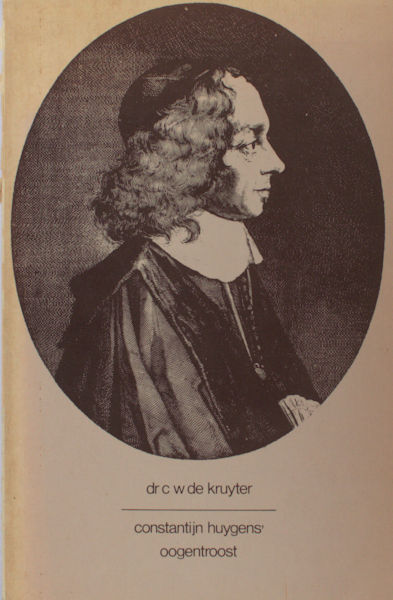 Kruyter, C.W. de. Constantijn Huygens' Oogentroost.