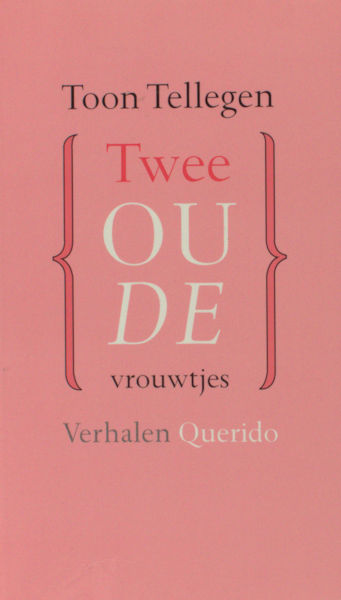 Tellegen, Toon. Twee oude vrouwtjes. Verhalen