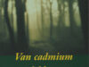 Waard, Elly de. Van cadmium lekken de bossen