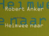 Anker, Jan-Willem. Heimwee naar