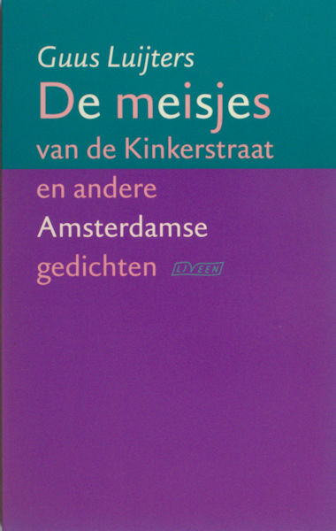 Luijters, Guus. De Meisjes van de Kinkerstraat en andere Amsterdamse Gedichten
