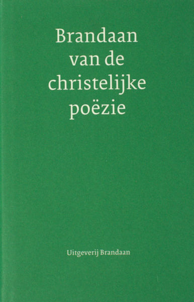 Berg, Rien van den. (Samenstelling). Brandaan van de christelijke poëzie.