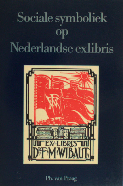 Praag, Ph. van. Sociale symboliek op Nederlandse exlibris.