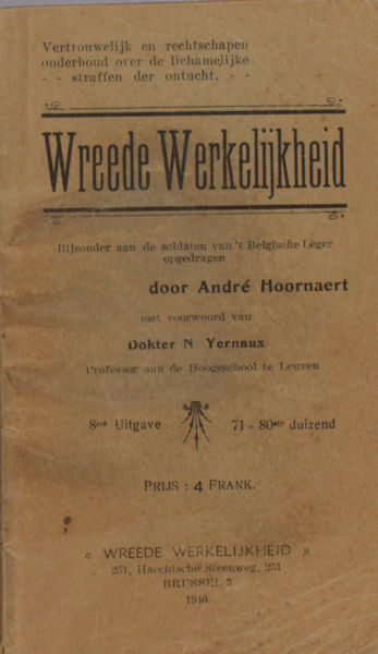 Hoornaert, André. Wreede werkelijkheid. Vertrouwelijke en rechtschapen onderhoud over de lichamelijke straffen der ontucht. Bijzonder aan de soldaten van 't Belgische leger opgedragen.