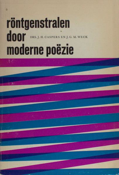 Caspers, J.H. en J.G.M. Weck. Röntgenstralen door moderne poëzie.