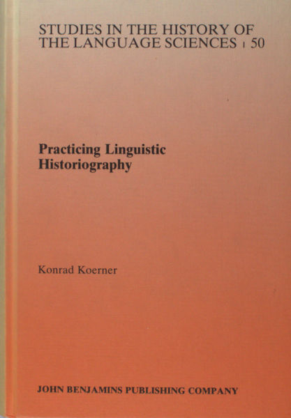 Koerner, Konrad. Practicing linguistic historiography.