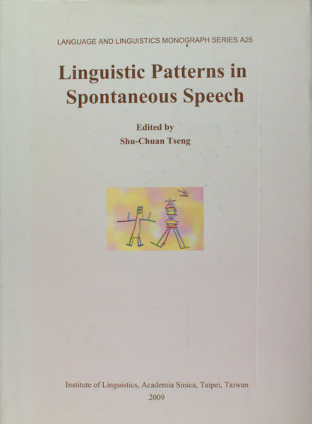 Tseng, Shu-Chuan (ed.). Linguistic Patterns in Spontaneous Speech.
