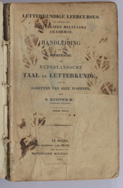 Kuijper, G. Letterkundige leercursus ten gebruike der koninklijke militaire akademie, handleiding tot de beoefening der Nederlandsche taal en letterkunde, voor de kadetten van alle wapenen.