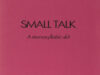 Crombie, John. Small talk. A monosyllabic skit in one act.