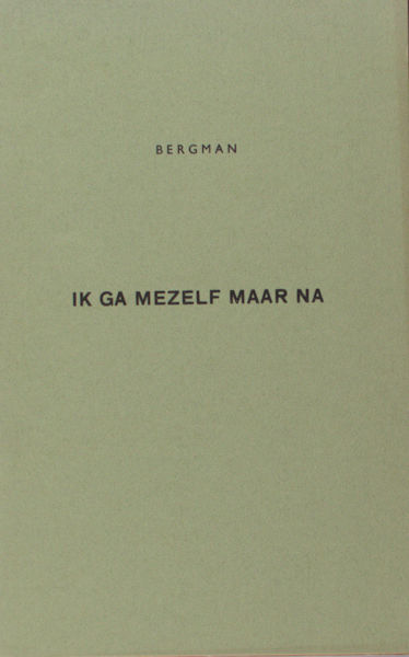 Bergman (=A.A. Kok). Ik ga mezelf maar na.