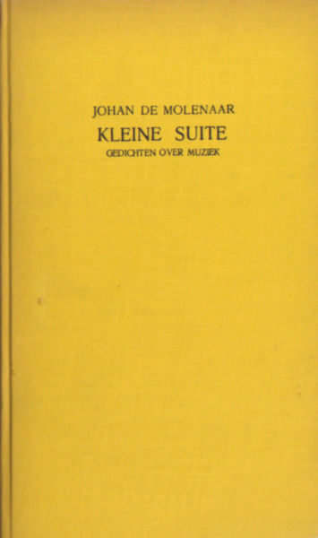 Molenaar, Johan de. Kleine suite. Gedichten over muziek.
