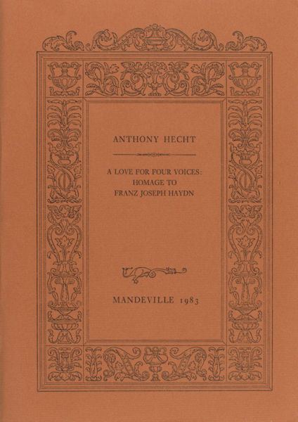 Hecht, Anthony. A love for four voices: Homage to Franz Joseph Haydn.