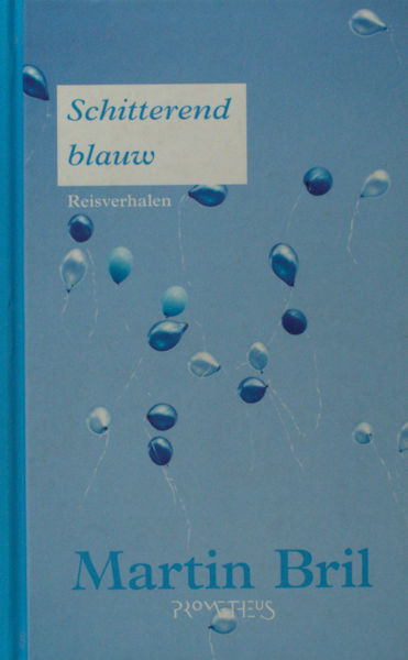 Bril, Martin. Schitterend blauw. Reisverhalen.