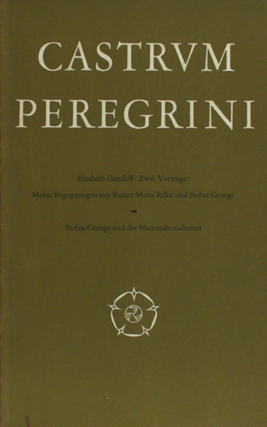 Gundolf, Elisabeth. Zwei Vorträge: Meine Begegnungen mit Rainer Maria Rilke und Stefan George. Stefan George und der Nationalsozialismus.